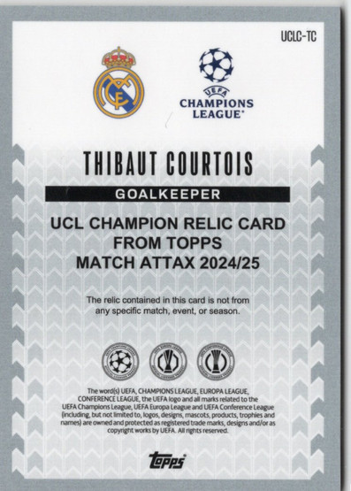 Thibaut Courtois 2024-25 Topps Match Attax UEFA Club Comp. - UCL Champion Memento Relic #UCLC-TC