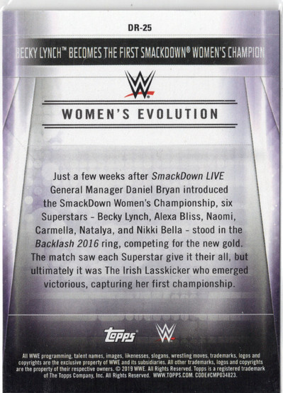 2019 Topps WWE SummerSlam Women's Evolution #DR25 Becky Lynch Becomes the First Smackdown Women's Champion