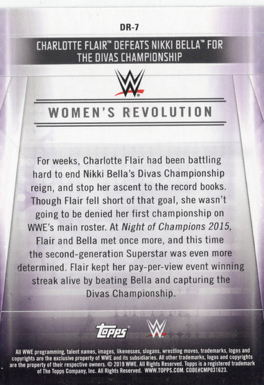 2019 Topps WWE Road to Wrestlemania Women's Revolution (part1) #DR7 Charlotte Flair Defeats Nikki Bella for the Divas Championship