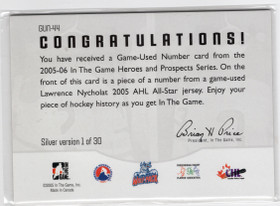 2005-06 In The Game Heroes and Prospects Numbers #GUN44 Lawrence Nycholat MEM, PR30