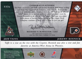 2002-03 Upper Deck Rookie Update #153c Jeff Taffe / Jeremy Roenick RI, RC, MEM, SN1200, PR400