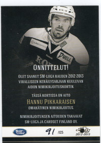 2012-13 Cardset Signature #NNO Hannu Pikkarainen AU, SN125