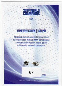 2019-20 Cardset 2019 World Champions #3 Veini Vehviläinen SN299
