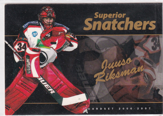 2006-07 Cardset Superior Snatcher Juuso Riksman /100