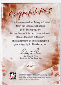  2013-14 ITG Enforcers Autographs #ADP Dennis Polonich