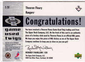 2001/02 UPPER DECK GAME USED TWIGS NHL HOCKEY CARD #T-TF THEO FLEURY STICK UD