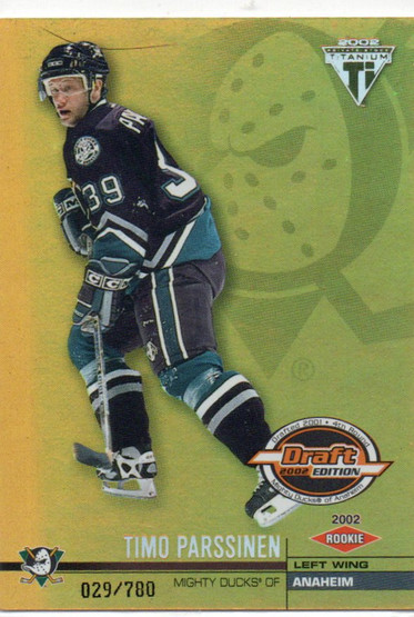  2001-02 Titanium Draft Day Edition #103 Timo Parssinen RC /780