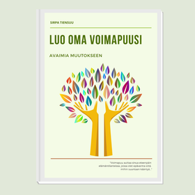 Luo oma Voimapuusi - avaimia muutokseen